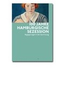 Cover: 100 Jahre Hamburgische Sezession - Hamburger Kunsthalle