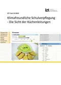 Cover: Klimafreundliche Schulverpflegung - Die Sicht der K&uuml;chenleitungen - IZT - Institut f&uuml;r Zukunftsstudien und Technologiebewertung gGmbH