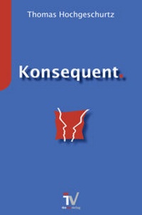Abbildung von: Konsequent. - ikotes e.K.
