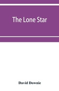 Cover: The lone star. The history of the Telugu mission of the American Baptist missionary union - ALPHA EDITION