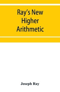 Enlarge image Cover: Ray's New higher arithmetic - ALPHA EDITION