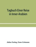 Cover: Tagbuch einer reise in Inner-Arabien - ALPHA EDITION