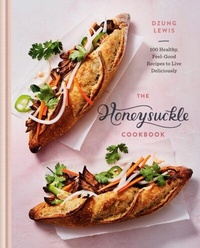Abbildung von: The Honeysuckle Cookbook - Harmony/Rodale/Convergent