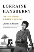 Cover: Lorraine Hansberry: The Life Behind a Raisin in the Sun - Henry Holt & Company