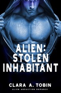 Cover: Alien: Stolen Inhabitant (Alien Abduction Romance) - Alien Abduction Romance