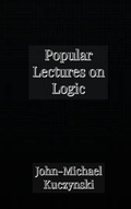 Cover: Popular Lectures on Logic - John-Michael Kuczynski