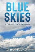 Cover: Blue Skies- Anthology of Short Stories - Emma Tucker