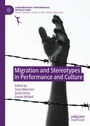 Cover: Migration and Stereotypes in Performance and Culture - Palgrave Macmillan