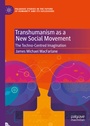 Cover: Transhumanism as a New Social Movement - Palgrave Macmillan
