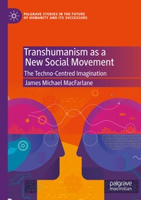 Enlarge image Cover: Transhumanism as a New Social Movement - Palgrave Macmillan