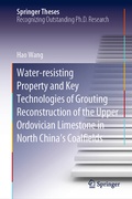 Cover: Water-resisting Property and Key Technologies of Grouting Reconstruction of the Upper Ordovician Limestone in North China's Coalfields - Springer