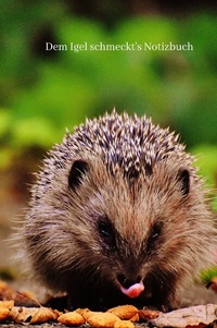 Abbildung von: Dem Igel schmeckt's Notizbuch - epubli