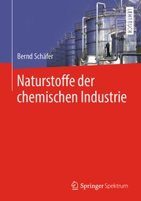 Abbildung von: Naturstoffe der chemischen Industrie - Springer Spektrum