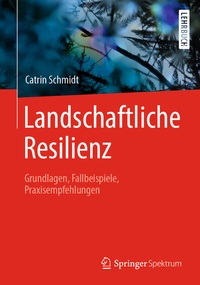 Abbildung von: Landschaftliche Resilienz - Springer Spektrum