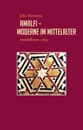 Cover: Amalfi - Moderne im Mittelalter - Mandelbaum Verlag eG