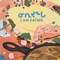 Cover: I Am Eating - Inhabit Media Inc
