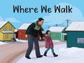 Cover: Where We Walk - Inhabit Media Inc