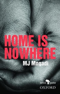 Bild: Home is Nowhere (Asikho Ndawo Bakithi) - Oxford University Press Southern Africa