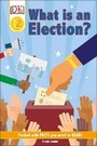 Cover: DK Reader Level 2: What Is An Election? - DK Children