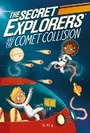 Cover: The Secret Explorers and the Comet Collision - DK flip