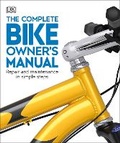 Cover: The Complete Bike Owner's Manual - DK