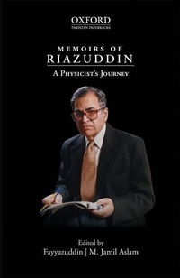 Enlarge image Cover: Memoirs of Riazuddin: A Physicists Journey - OUP Pakistan