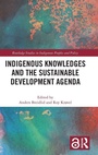 Cover: Indigenous Knowledges and the Sustainable Development Agenda - Routledge
