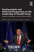 Cover: Psychoanalytic and Historical Perspectives on the Leadership of Donald Trump - Routledge