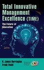 Cover: Total Innovative Management Excellence (TIME) - CRC Press