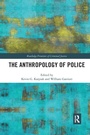 Cover: The Anthropology of Police - Routledge