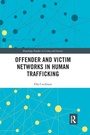 Cover: Offender and Victim Networks in Human Trafficking - Routledge