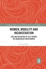 Cover: Women, Mobility and Incarceration - Routledge