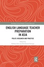 Cover: English Language Teacher Preparation in Asia - Routledge