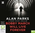 Cover: Bobby March Will Live Forever - Bolinda/Canongate Audio