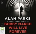 Cover: Bobby March Will Live Forever - Bolinda/Canongate Audio