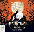Cover: Skeleton Keys: The Haunting of Luna Moon - Bolinda Audio Books