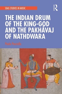 Abbildung von: The Indian Drum of the King-God and the Pakhavaj of Nathdwara - Routledge