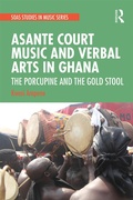 Cover: Asante Court Music and Verbal Arts in Ghana - Routledge