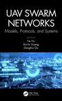 Cover: UAV Swarm Networks: Models, Protocols, and Systems - CRC Press