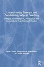 Cover: Understanding Strength and Conditioning as Sport Coaching - Routledge