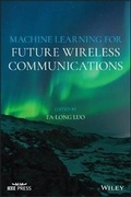 Cover: Machine Learning for Future Wireless Communications - Wiley