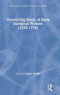 Cover: Uncovering Music of Early European Women (1250-1750) - Routledge