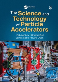 Enlarge image Cover: The Science and Technology of Particle Accelerators - CRC Press