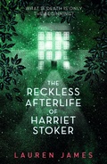 Cover: The Reckless Afterlife of Harriet Stoker - Walker Books Ltd