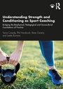 Cover: Understanding Strength and Conditioning as Sport Coaching - Routledge