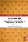Cover: Un-Roman Sex - Routledge
