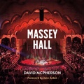 Cover: Massey Hall - Dundurn Group Ltd