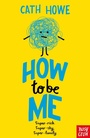 Cover: How to be Me - Nosy Crow Ltd