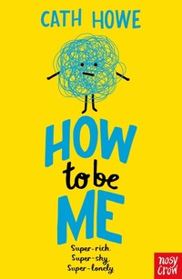Enlarge image Cover: How to be Me - Nosy Crow Ltd