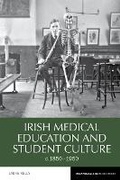Cover: Irish Medical Education and Student Culture, c.1850-1950 - Liverpool University Press